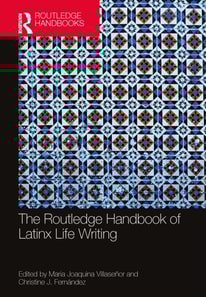 Routledge Handbook of Latinx Life Writing