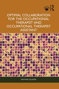 Optimal Collaboration for the Occupational Therapist and Occupational Therapist Assistant