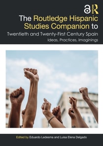 Routledge Hispanic Studies Companion to Twentieth and Twenty-First Century Spain
