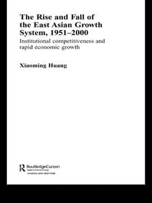 Rise and Fall of the East Asian Growth System, 1951-2000