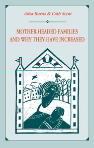 Mother-headed Families and Why They Have Increased