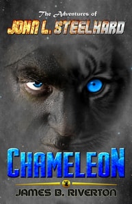 Chameleon: The Adventures of John L. Steelhard, Book Two