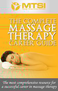 Complete Massage Therapy Career Guide: The Most Comprehensive Resource for a Successful Career in Massage Therapy