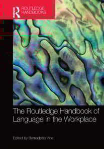 Routledge Handbook of Language in the Workplace