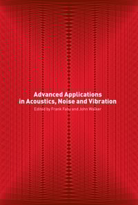 Advanced Applications in Acoustics, Noise and Vibration
