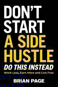 Don't Start a Side Hustle!