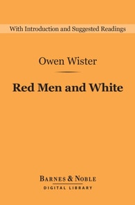 Red Men and White (Barnes & Noble Digital Library)