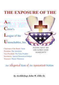 Exposure of Anti Christ's League of the Untouchables, Inc.
