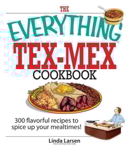 Everything Tex-Mex Cookbook