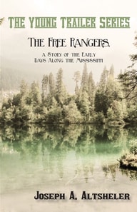 Free Rangers, a Story of the Early Days Along the Mississippi