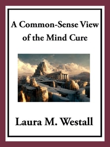 Common-Sense View of the Mind Cure