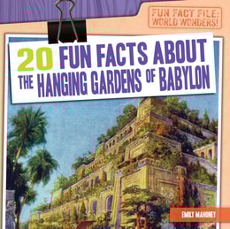 20 Fun Facts About the Hanging Gardens of Babylon