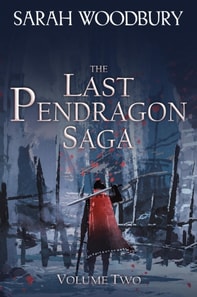 Last Pendragon Saga Volume 2