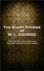 Short Stories of W. L. George