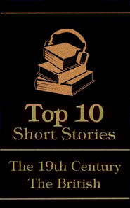 Top 10 Short Stories - The 19th Century - The British