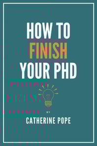 How to Finish Your PhD