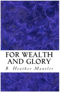 For Wealth and Glory