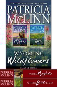 Wyoming Wildflowers Box Set Three (Rodeo Nights and Where Love Lives, Books 7-8)