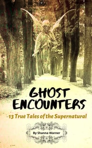 Ghost Encounters: 13 True Tales of the Supernatural
