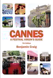 Cannes - A Festival Virgin's Guide (7th Edition)