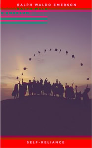 Self-Reliance: The Wisdom of Ralph Waldo Emerson as Inspiration for Daily Living