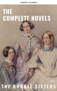 Bronte Sisters: The Complete Novels