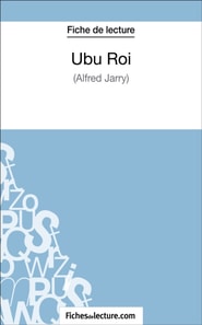 Ubu Roi d'Alfred Jarry (Fiche de lecture)