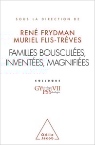 Familles bousculées, inventées, magnifiées
