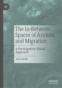 In-Between Spaces of Asylum and Migration