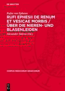 Rufi Ephesii de renum et vesicae morbis / Über die Nieren- und Blasenleiden