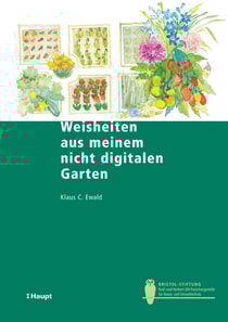 Weisheiten aus meinem nicht digitalen Garten