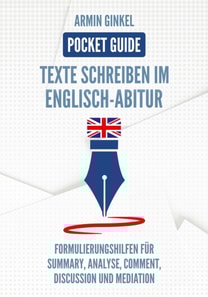 Pocket Guide: Texte Schreiben im Englisch-Abitur