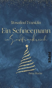 Rosalind Franklin –  Ein Schneemann in Südfrankreich