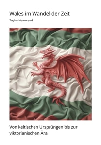 Wales im Wandel der Zeit