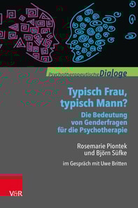 Typisch Frau, typisch Mann? Die Bedeutung von Genderfragen für die Psychotherapie