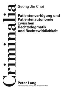 Patientenverfuegung und Patientenautonomie zwischen Rechtsdogmatik und Rechtswirklichkeit