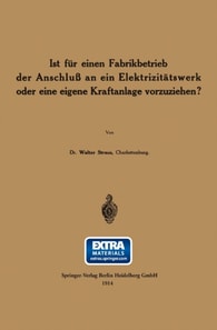 Ist für einen Fabrikbetrieb der Anschluß an ein Elektrizitätswerk oder eine eigene Kraftanlage vorzuziehen?