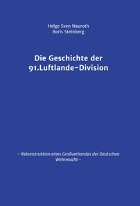 Die Geschichte der 91. Luftlande-Division