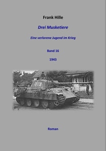 Drei Musketiere - Eine verlorene Jugend im Krieg, Band 16