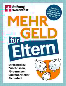 Mehr Geld fur Eltern - Der Finanzplaner fur Familien: Kapitalanlage, Altersvorsorge & Elternzeit-Tipps verstandlich erklart