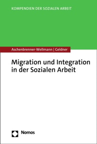 Migration und Integration in der Sozialen Arbeit