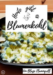 Heute gibt es - Blumenkohl