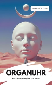 ORGANUHR Meridiane verstehen und heilen