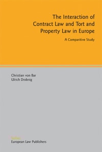 Interaction of Contract Law and Tort and Property Law in Europe