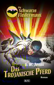 Die schwarze Fledermaus 11: Das Trojanische Pferd