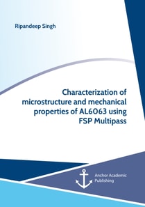 Characterization of microstructure and mechanical properties of AL6063 using FSP Multipass