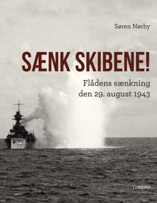 Saenk skibene! Fladens saenkning den 29. august 1943