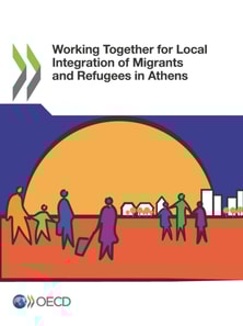 OECD Regional Development Studies Working Together for Local Integration of Migrants and Refugees in Athens