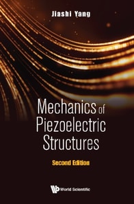 Mechanics Of Piezoelectric Structures (Second Edition)