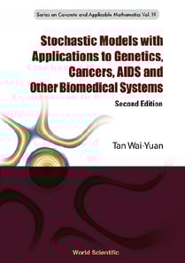 Stochastic Models With Applications To Genetics, Cancers, Aids And Other Biomedical Systems (Second Edition)